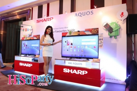 ชาร์ปเปิดตัว AQUOS Android TV™ Serier “Unleash the YOU Dimension”