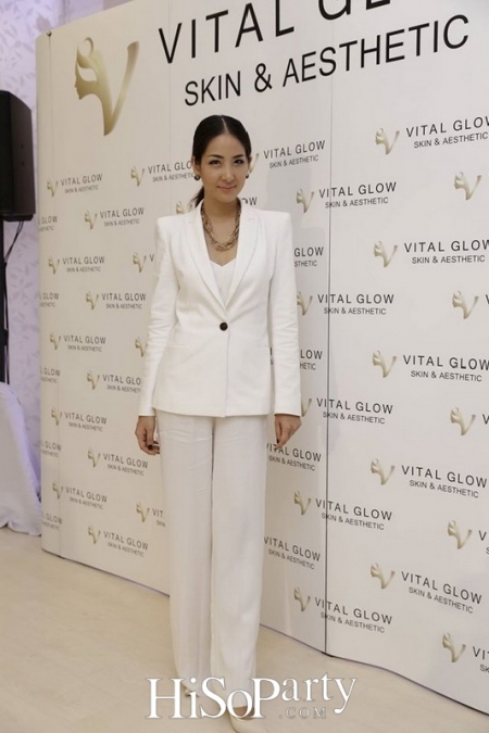 เปิดตัวศูนย์สุขภาพความงาม VITAL GLOW : Skin & Aesthetic