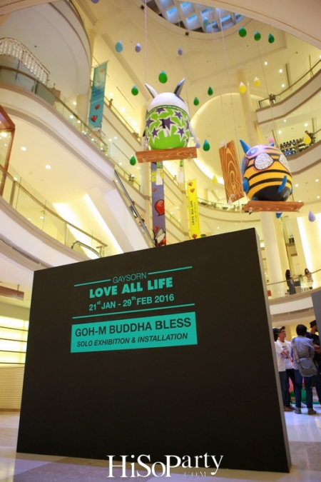 Gaysorn Love All Life –‘GOH-M Buddha Bless - Solo Exhibition and Installation’