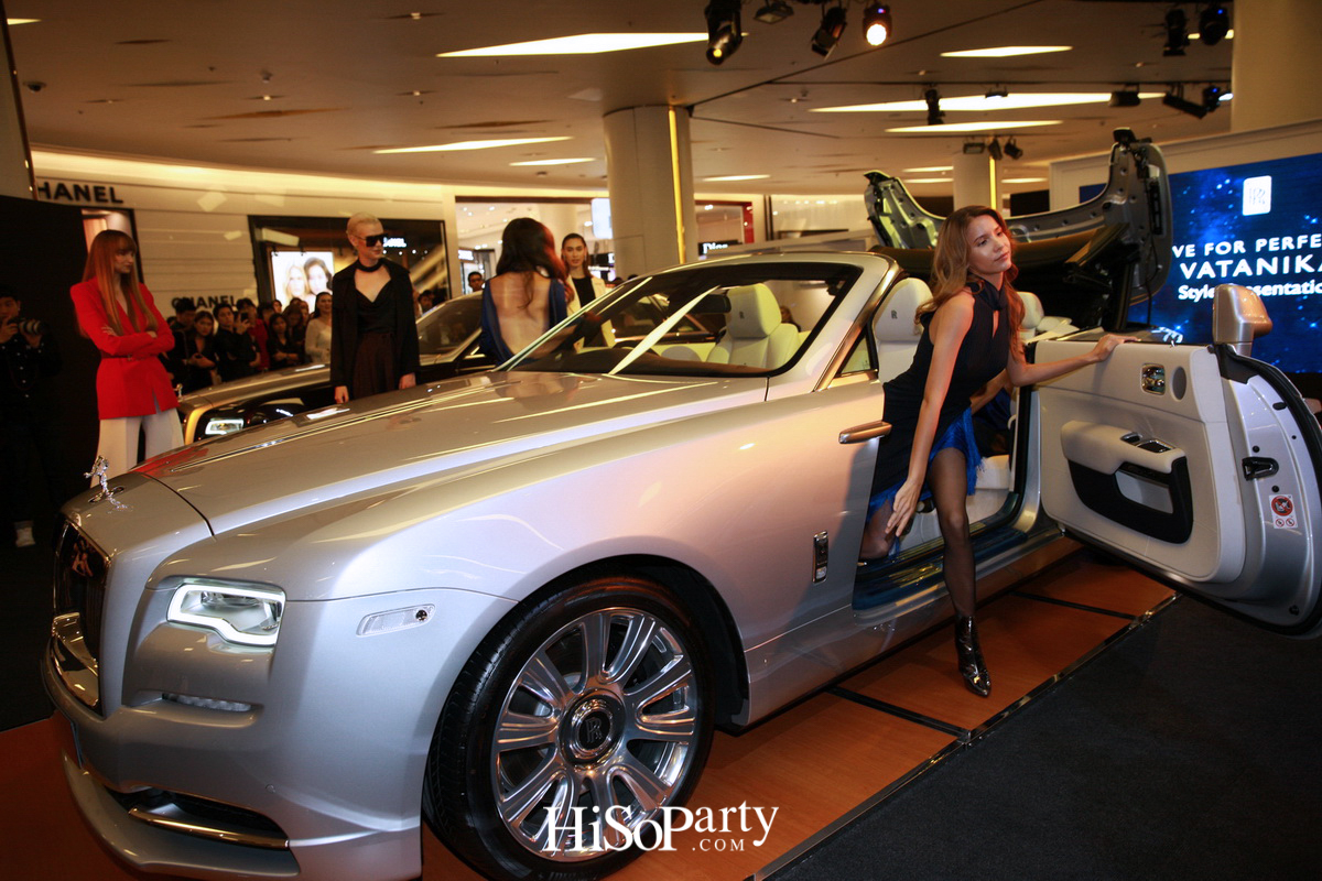 Rolls – Royce จับมือ VATANIKA โชว์ยนตรกรรมหรู พร้อมแฟชั่นโชว์ภายใต้แนวคิด Strive for Perfection