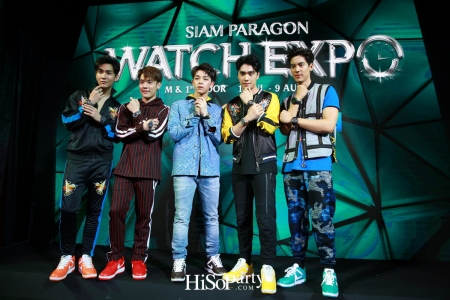 Siam Paragon Watch Expo 2018 มหกรรมแสดงนาฬิกาแห่งปีที่เหล่าวอทช์เลิฟเวอร์ไม่ควรพลาด