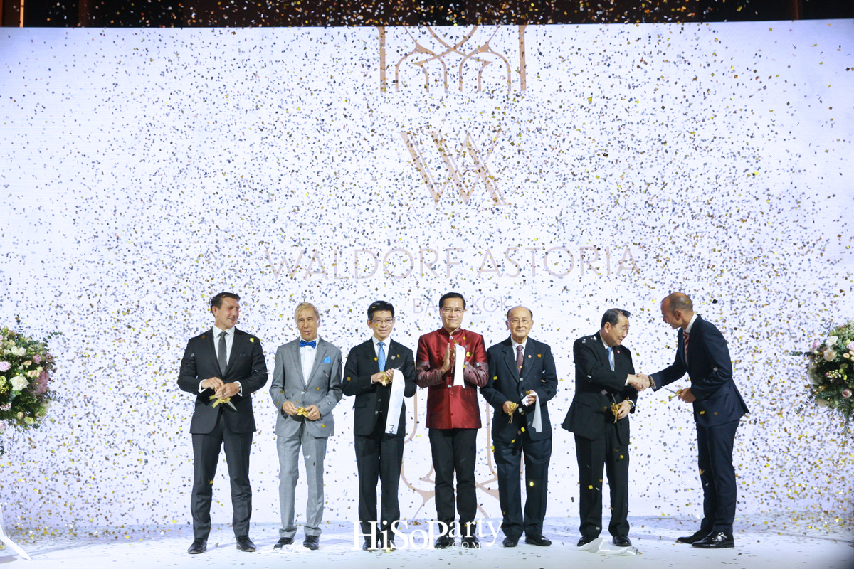 Grand Opening ‘Waldorf Astoria Bangkok’