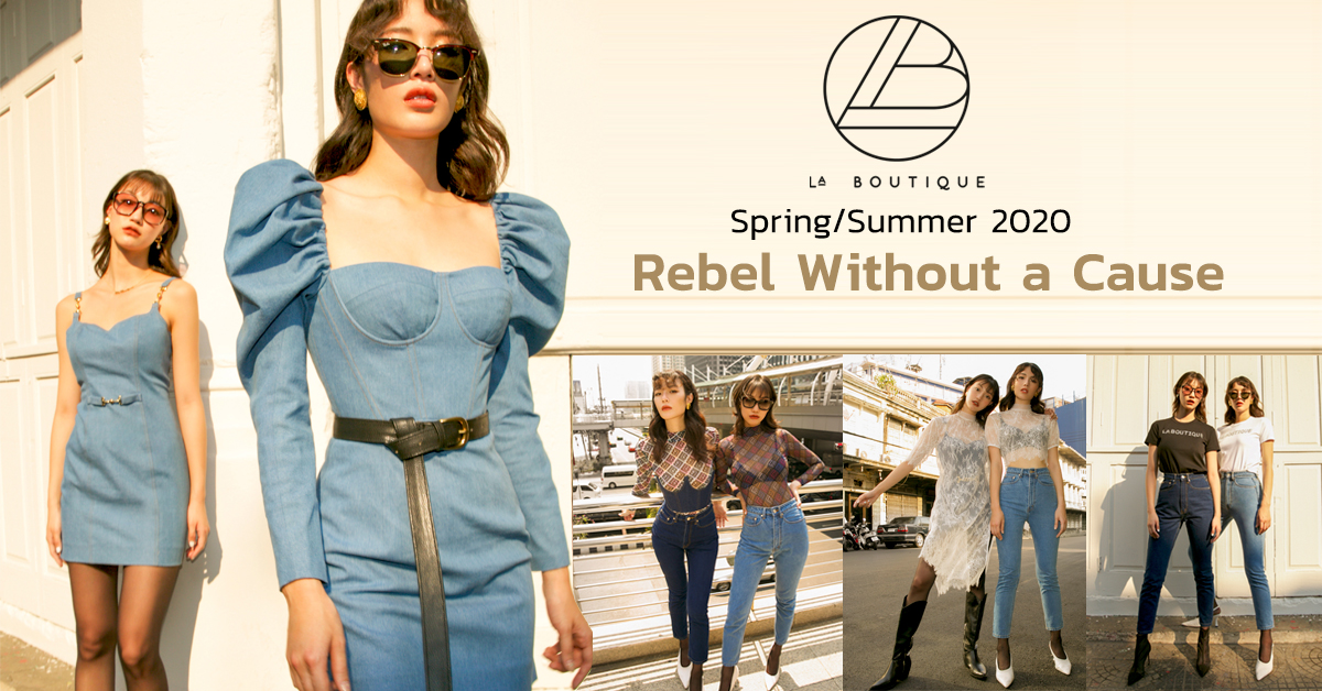 ‘La Boutique’ Spring/Summer 2020 - Rebel Without a Cause สวยเก๋ในแบบฉบับสาวมาสคิวลีน