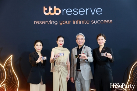 ttb reserve จัดงานแถลงข่าว Maximizing Wealth Solutions for Your Infinite Success
