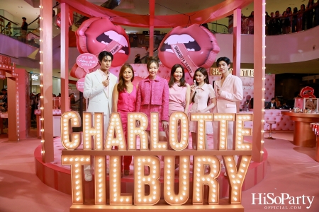 CHARLOTTE TILBURY จัดงาน PILLOW TALK BIG LIP PLUMPGASM 2024 พร้อมเปิดตัวสาขาใหม่ที่ใหญ่ที่สุดใน SOUTHEAST ASIA ณ เซ็นทรัลเวิลด์ 