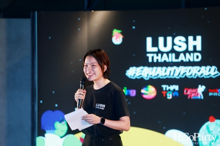 LUSH Thailand’s ‘Equality for ALL’ Charity Campaign