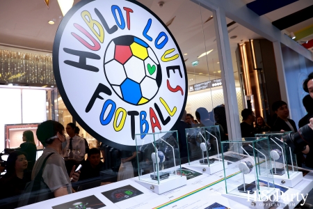 งานฉลองเปิด HUBLOT Loves Football Pop-Up Store อย่างเป็นทางการ ณ สยามพารากอน