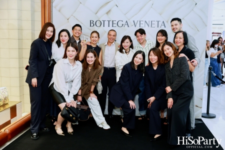 BOTTEGA VENETA จัดงานเปิดคอนเซ็ปสโตร์ ณ ศูนย์การค้า ดิ เอ็มโพเรี่ยม