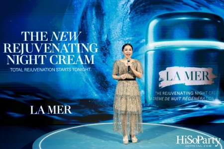 งานเปิดตัว The NEW Rejuvenating Night Cream จาก LA MER