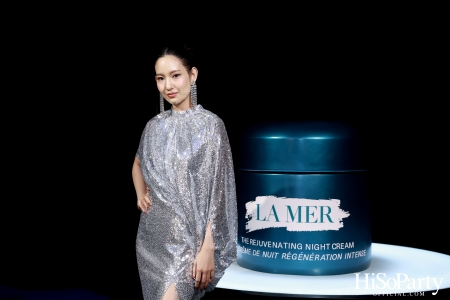 งานเปิดตัว The NEW Rejuvenating Night Cream จาก LA MER