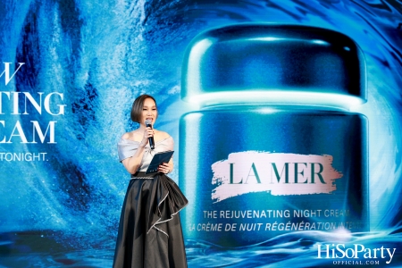 งานเปิดตัว The NEW Rejuvenating Night Cream จาก LA MER