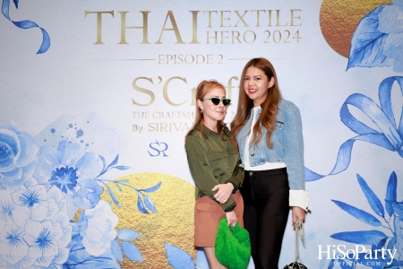 ICONCRAFT ร่วมกับ แบรนด์ SIRIVANNAVARI จัดงาน ‘ICONCRAFT Thai Textile Hero 2024’ 