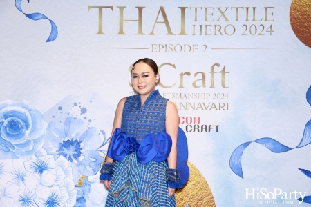 ICONCRAFT ร่วมกับ แบรนด์ SIRIVANNAVARI จัดงาน ‘ICONCRAFT Thai Textile Hero 2024’ 