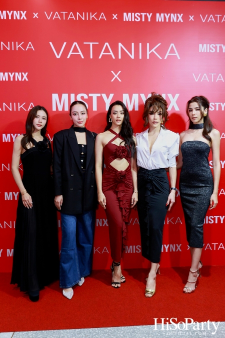 งานเปิดตัวคอลเลกชั่นคอลลาบอเรชั่นสุดแกลม VATANIKA x MISTY MYNX 