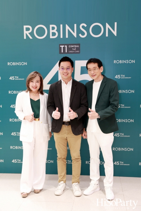 งาน ‘ROBINSON 45th ANNIVERSARY ฉลองใหญ่ เซอร์ไพรส์เยอะ’ 