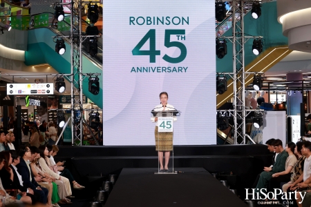 งาน ‘ROBINSON 45th ANNIVERSARY ฉลองใหญ่ เซอร์ไพรส์เยอะ’ 