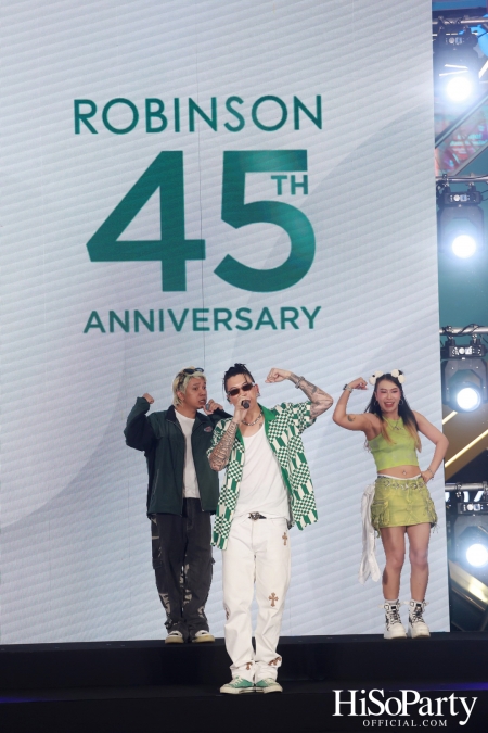 งาน ‘ROBINSON 45th ANNIVERSARY ฉลองใหญ่ เซอร์ไพรส์เยอะ’ 