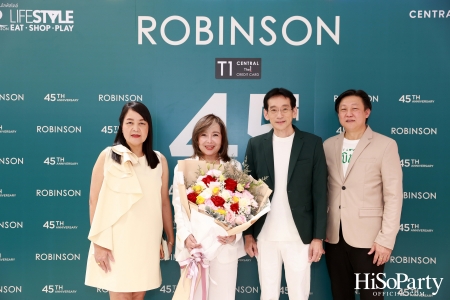 งาน ‘ROBINSON 45th ANNIVERSARY ฉลองใหญ่ เซอร์ไพรส์เยอะ’ 