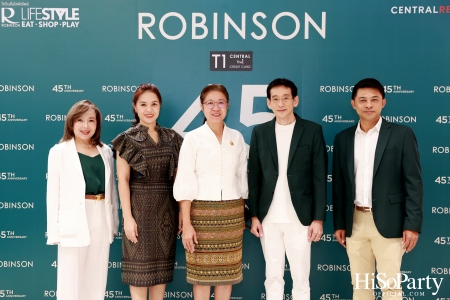 งาน ‘ROBINSON 45th ANNIVERSARY ฉลองใหญ่ เซอร์ไพรส์เยอะ’ 