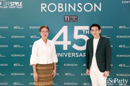 งาน ‘ROBINSON 45th ANNIVERSARY ฉลองใหญ่ เซอร์ไพรส์เยอะ’ 