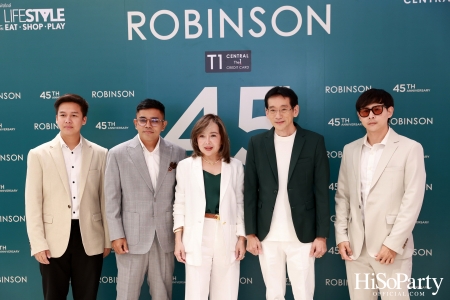 งาน ‘ROBINSON 45th ANNIVERSARY ฉลองใหญ่ เซอร์ไพรส์เยอะ’ 