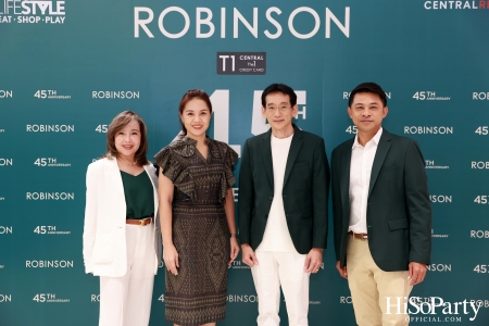 งาน ‘ROBINSON 45th ANNIVERSARY ฉลองใหญ่ เซอร์ไพรส์เยอะ’ 