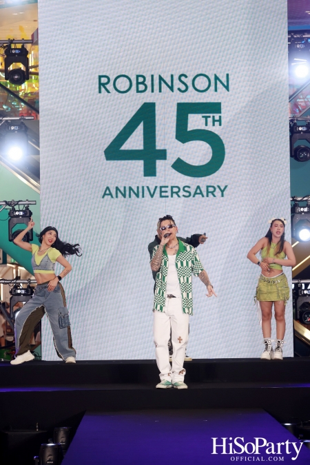 งาน ‘ROBINSON 45th ANNIVERSARY ฉลองใหญ่ เซอร์ไพรส์เยอะ’ 