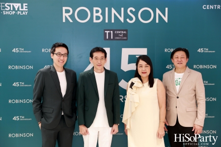 งาน ‘ROBINSON 45th ANNIVERSARY ฉลองใหญ่ เซอร์ไพรส์เยอะ’ 