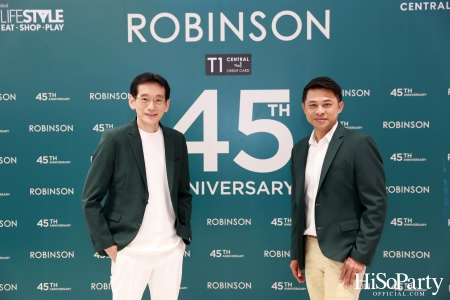 งาน ‘ROBINSON 45th ANNIVERSARY ฉลองใหญ่ เซอร์ไพรส์เยอะ’ 