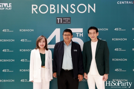 งาน ‘ROBINSON 45th ANNIVERSARY ฉลองใหญ่ เซอร์ไพรส์เยอะ’ 