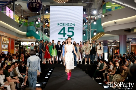 งาน ‘ROBINSON 45th ANNIVERSARY ฉลองใหญ่ เซอร์ไพรส์เยอะ’ 