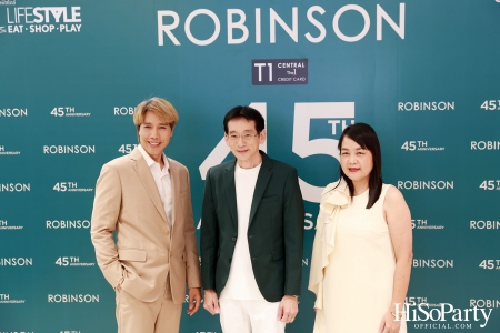 งาน ‘ROBINSON 45th ANNIVERSARY ฉลองใหญ่ เซอร์ไพรส์เยอะ’ 