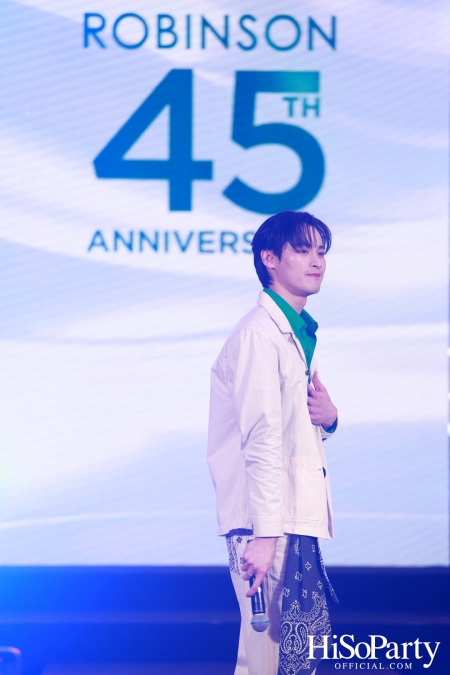 งาน ‘ROBINSON 45th ANNIVERSARY ฉลองใหญ่ เซอร์ไพรส์เยอะ’ 