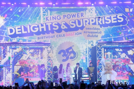 คิง เพาเวอร์ ฉลองครบรอบ 35 ปี เนรมิตงานสุดยิ่งใหญ่ ในแคมเปญ KING POWER DELIGHTS AND SURPRISES