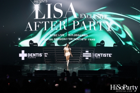 DENTISTE’ x LISA Exclusive After Party