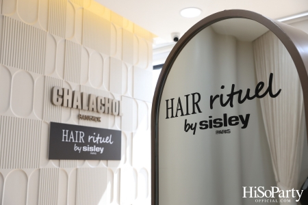 Hair Rituel by Sisley เวิร์กชอปดูแลเส้นผมประหนึ่งการปรนนิบัติผิวพรรณ เพื่อผมสวยดูมีชีวิตชีวา