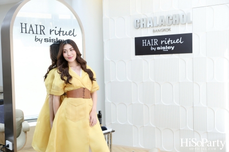 Hair Rituel by Sisley เวิร์กชอปดูแลเส้นผมประหนึ่งการปรนนิบัติผิวพรรณ เพื่อผมสวยดูมีชีวิตชีวา