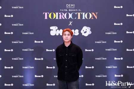 TOIROCTION x JMONS อีเวนต์สุดเอ็กซ์คลูซีฟโดย DEMI HAIR CARE SCIENCE 