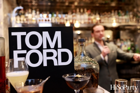 TOM FORD เปิดประสบการณ์ค็อกเทลสุดเอ็กซ์คลูซีฟ ณ Stella Bar โรงแรม Capella Bangkok