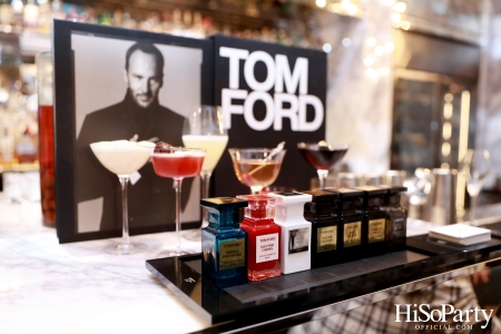 TOM FORD เปิดประสบการณ์ค็อกเทลสุดเอ็กซ์คลูซีฟ ณ Stella Bar โรงแรม Capella Bangkok