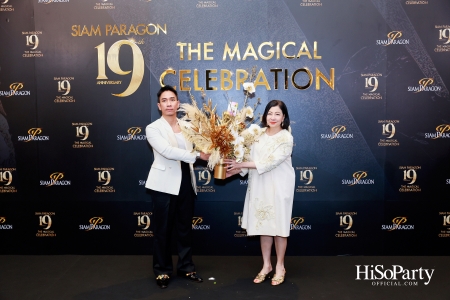 SIAM PARAGON 19TH ANNIVERSARY: THE MAGICAL CELEBRATION