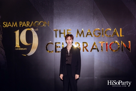 SIAM PARAGON 19TH ANNIVERSARY: THE MAGICAL CELEBRATION