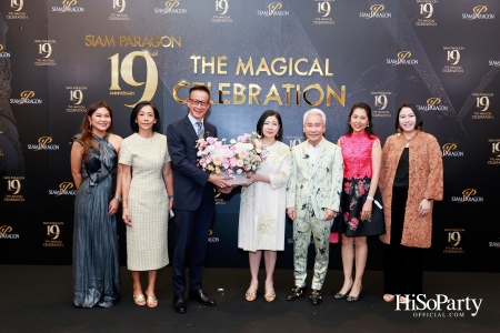 SIAM PARAGON 19TH ANNIVERSARY: THE MAGICAL CELEBRATION