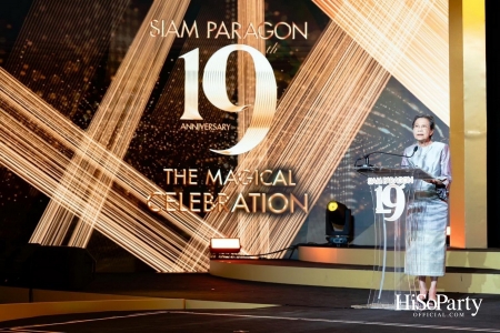 SIAM PARAGON 19TH ANNIVERSARY: THE MAGICAL CELEBRATION