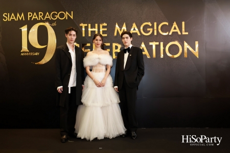 SIAM PARAGON 19TH ANNIVERSARY: THE MAGICAL CELEBRATION