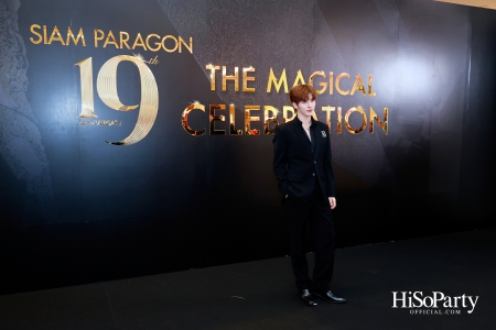 SIAM PARAGON 19TH ANNIVERSARY: THE MAGICAL CELEBRATION