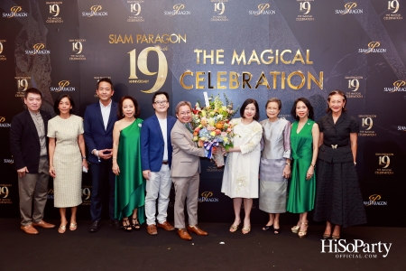 SIAM PARAGON 19TH ANNIVERSARY: THE MAGICAL CELEBRATION