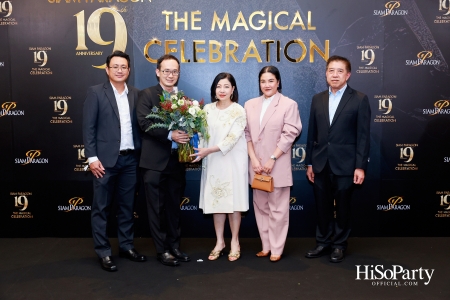 SIAM PARAGON 19TH ANNIVERSARY: THE MAGICAL CELEBRATION