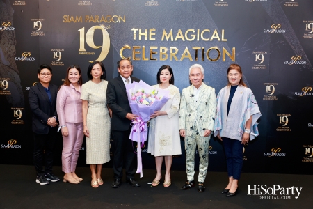 SIAM PARAGON 19TH ANNIVERSARY: THE MAGICAL CELEBRATION