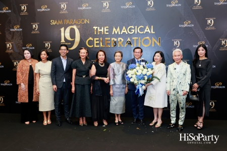 SIAM PARAGON 19TH ANNIVERSARY: THE MAGICAL CELEBRATION